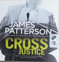 Cross Justice written by James Patterson performed by Ruben Santiago-Hudson and Jefferson Mays on CD (Unabridged)